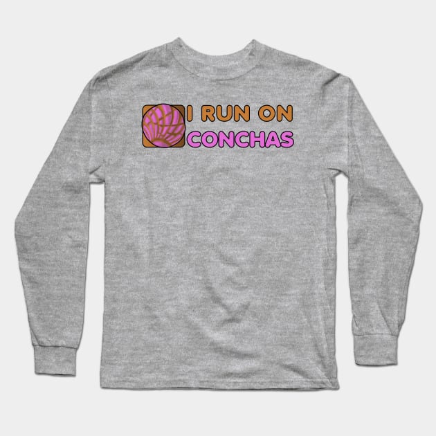 I Run On Conchas Long Sleeve T-Shirt by That5280Lady